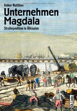 Unternehmen Magdala - Strafexpedition in Äthiopien