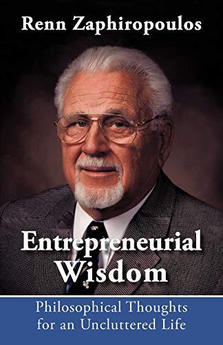 Entrepreneurial Wisdom: Philosophical Thoughts for an Uncluttered Life