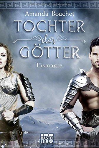 Tochter der Götter - Eismagie: Roman (Tochter-der-Götter-Trilogie, Band 2)