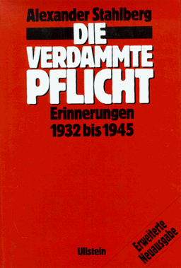 Die verdammte Pflicht. Erinnerungen 1932 bis 1945