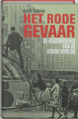 Het rode gevaar: de geschiedenis van de Koude Oorlog