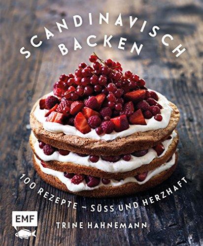 Skandinavisch Backen: 100 Rezepte - süß und herzhaft