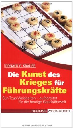 Die Kunst des Krieges für Führungskräfte. Sun Tzus alte Weisheiten, aufbereitet für die heutige Geschäftswelt