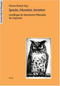 Sprache, Erkenntnis, Verstehen: Grundfragen der theoretischen Philosophie der Gegenwart