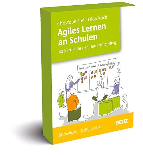 Agiles Lernen an Schulen: 43 Karten für den Unterrichtsalltag