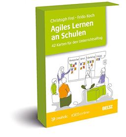 Agiles Lernen an Schulen: 43 Karten für den Unterrichtsalltag