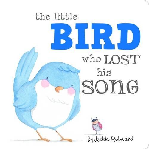 Little Bird Who Lost His Song - Little Creatures Collection