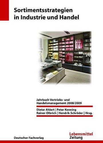 Sortimentsstrategien in Industrie und Handel: Jahrbuch Vertriebs- und Handelsmanagement 2008/2009