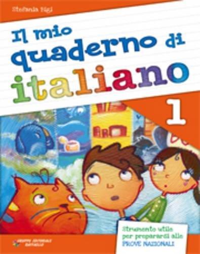 Il mio quaderno di italiano (in use in Primary Schools in Italy): Quaderno 1 con