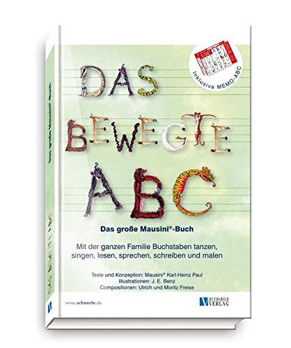 Das bewegte ABC - Das große Mausini®-Buch: Mit der ganzen Familie Buchstaben tanzen, singen, lesen, sprechen, schreiben und malen