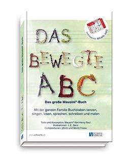 Das bewegte ABC - Das große Mausini®-Buch: Mit der ganzen Familie Buchstaben tanzen, singen, lesen, sprechen, schreiben und malen