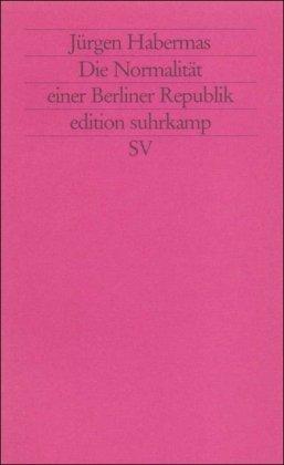 Die Normalität einer Berliner Republik: Kleine politische Schriften VIII (edition suhrkamp)