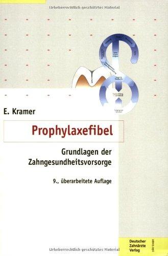 Prophylaxefibel. Grundlagen der Zahngesundheitsvorsorge