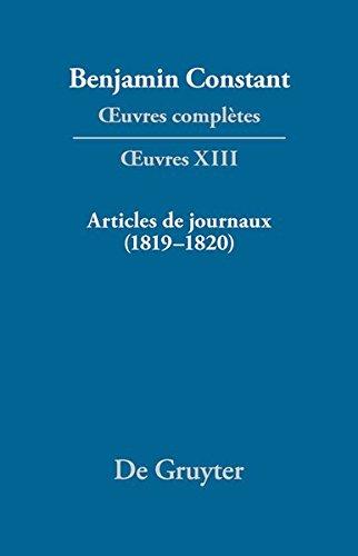 Oeuvres complètes. Oeuvres. Vol. 13. Articles de journaux : 1819-1820