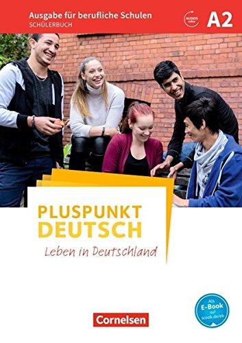 Pluspunkt Deutsch - Leben in Deutschland - Ausgabe für berufliche Schulen: A2 - Schülerbuch