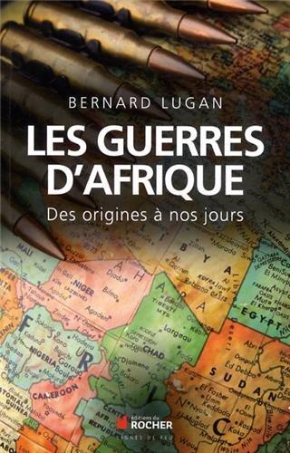 Les guerres d'Afrique : des origines à nos jours