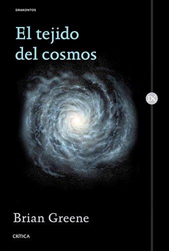 El tejido del cosmos : espacio, tiempo y la textura de la realidad (Drakontos)