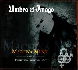 Machina Mundi I Weinst Du I Feuer und Licht