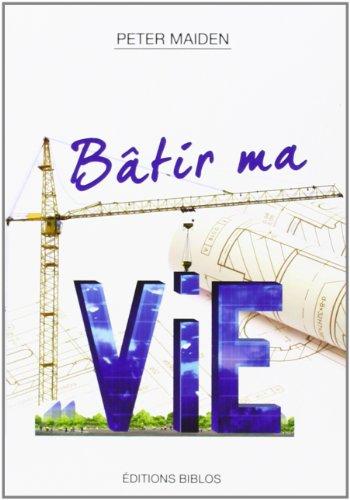 Bâtir ma vie