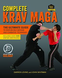 Complete Krav Maga: The Ultimate Guide to Over 250 Self-Defense and Combative Techniques