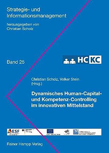 Dynamisches Human-Capital- und Kompetenz-Controlling im innovativen Mittelstand (HC-KC) (Strategie- und Informationsmanagement)