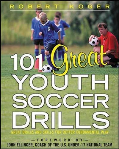 101 Great Youth Soccer Drills: Skills and Drills for Better Fundamental Play