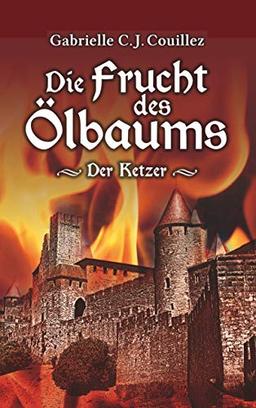 Die Frucht des Ölbaums: Der Ketzer