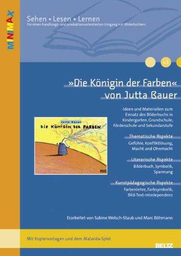 »Die Königin der Farben« von Jutta Bauer: Ideen und Materialien zum Einsatz des Bilderbuchs in Kindergarten, Grundschule, Förderschule und ... (Beltz Praxis / Lesen - Verstehen - Lernen)