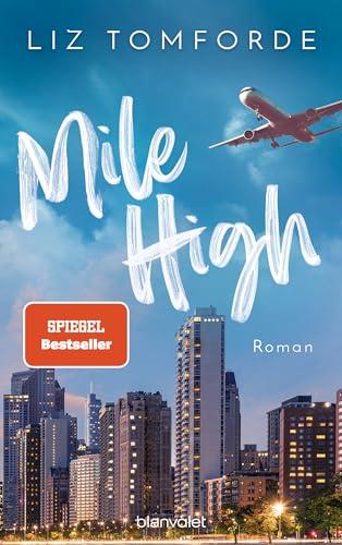 Mile High: Roman - TikTok made me buy it: Sports Romance trifft auf Forbidden Love und Enemies to Lovers – endlich auf Deutsch! (Windy City-Reihe, Band 1)