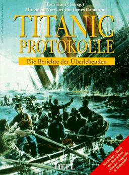 Titanic- Protokolle. Die Berichte der Überlebenden