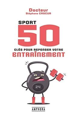 Sport : 50 clés pour repenser votre endurance