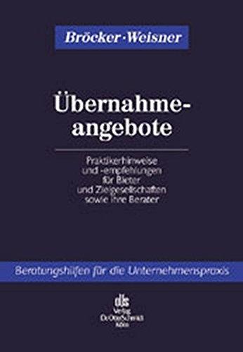 Übernahmeangebote: Unternehmens- und Beteiligungserwerb nach dem WpÜG (Beratungshilfen für die Unternehmenspraxis)