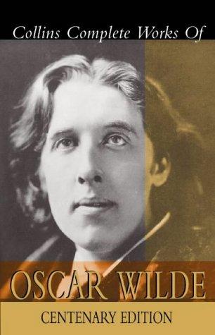 Collins Complete Works of Oscar Wilde: Centenary Edition