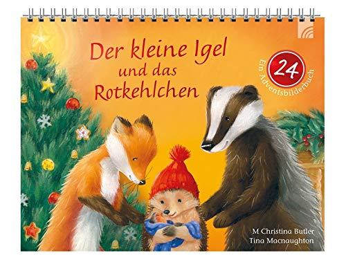 Der kleine Igel und das Rotkehlchen: Ein Adventsbilderbuch