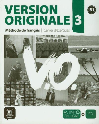 Version originale 3, méthode de français : cahier d'exercices B1