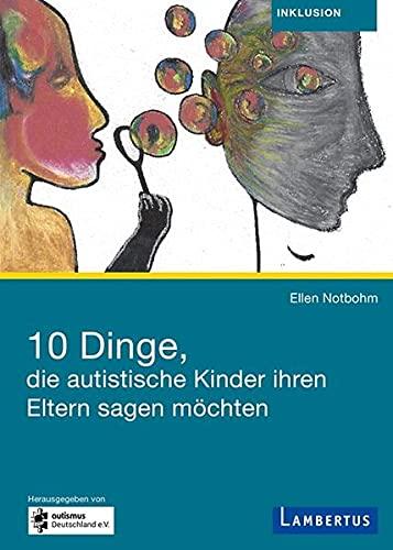 10 Dinge, die autistische Kinder ihren Eltern sagen möchten