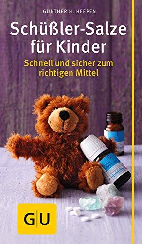 Schüßler-Salze für Kinder: Schnell und sicher zum richtigen Mittel (GU Kompasse Partnerschaft & Familie)