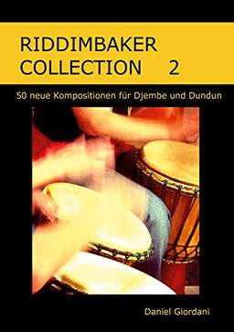 Riddimbaker Collection 2: 50 neue Kompositionen für Djembe und Dundun