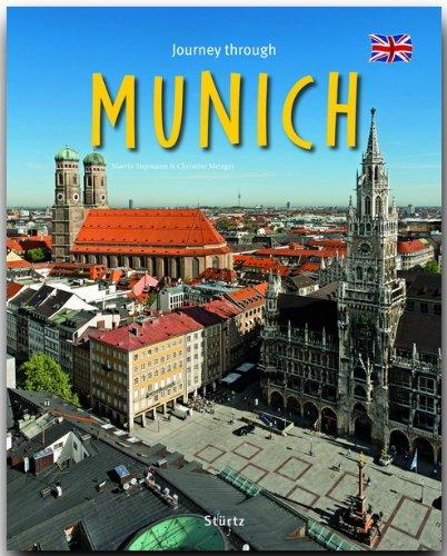 Journey through MUNICH - Reise durch MÜNCHEN - Ein Bildband mit über 210 Bildern - STÜRTZ Verlag (Journey Through (Sturtz))