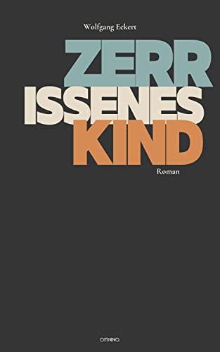 Zerrissenes Kind: Roman