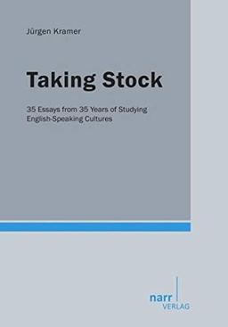 Taking Stock: 35 Essays from 35 Years of Studying English-Speaking Cultures