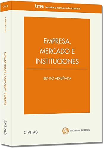 Empresa, mercado e instituciones (Tratados y Manuales de Economía)