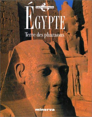 Egypte : terre des pharaons