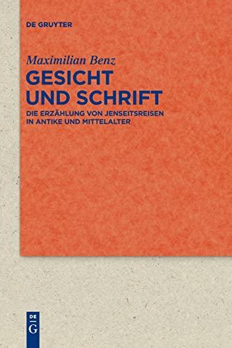 Gesicht und Schrift: Die Erzählung von Jenseitsreisen in Antike und Mittelalter (Quellen und Forschungen zur Literatur- und Kulturgeschichte, 78 (312), Band 78)