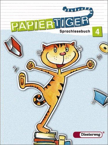 Papiertiger. Sprachlesebuch: PAPIERTIGER - Ausgabe 2006: Sprachlesebuch 4: 4. Schuljahr. Grundschule (PAPIERTIGER 2 - 4)