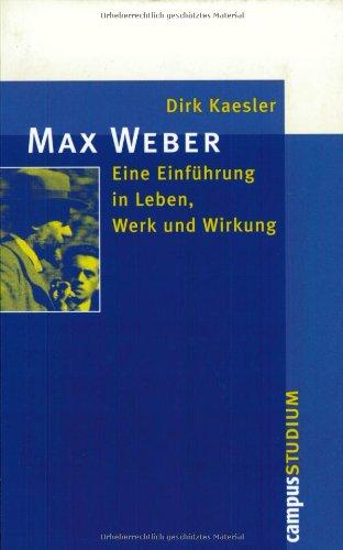 Max Weber: Eine Einführung in Leben, Werk und Wirkung (Campus »Studium«)