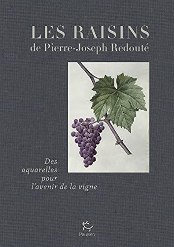 Les raisins de Pierre-Joseph Redouté : des aquarelles pour l'avenir de la vigne