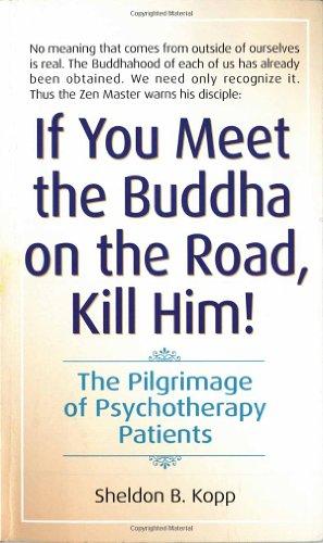 If You Meet the Buddha on the Road, Kill Him: The Pilgrimage Of Psychotherapy Patients