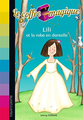 Le coffre magique. Vol. 8. Lili et la robe de dentelle