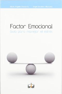 Factor emocional : guía para manejar el estrés (De Autor)